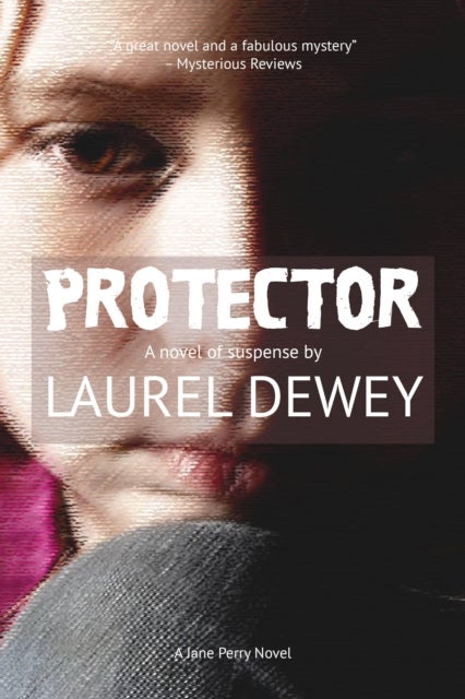 Protector - A Novel of Suspense