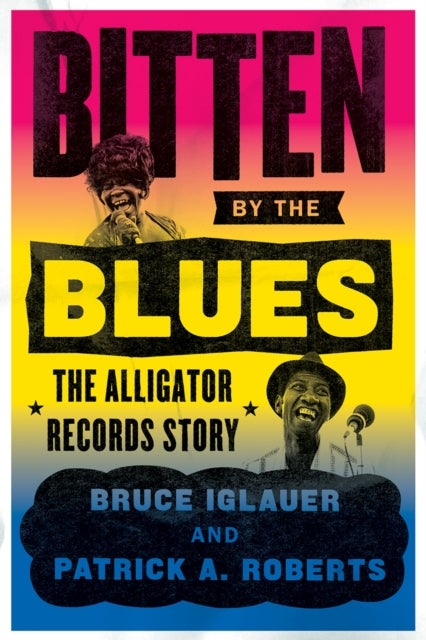 Bitten by the Blues - The Alligator Records Story