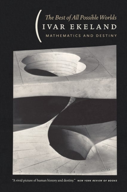 The Best of All Possible Worlds ¿ Mathematics and Destiny
