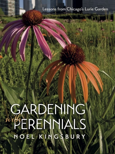 Gardening with Perennials - Lessons from Chicago's Lurie Garden