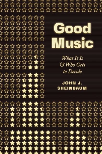 Good Music - What It Is and Who Gets to Decide