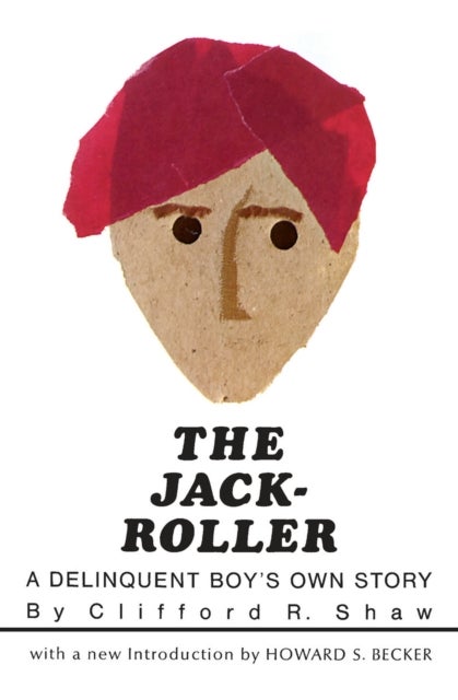 The Jack-Roller - A Delinquent Boy's Own Story