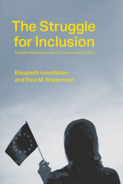 The Struggle for Inclusion - Muslim Minorities and the Democratic Ethos