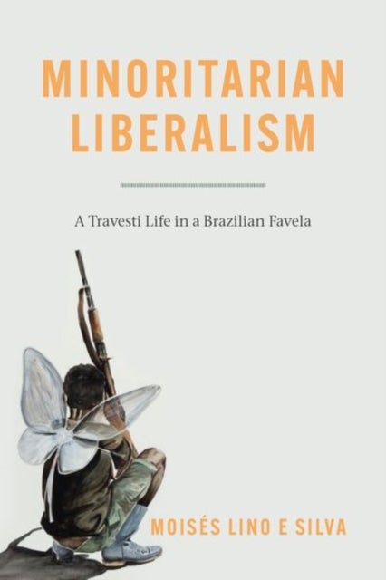 Minoritarian Liberalism - A Travesti Life in a Brazilian Favela