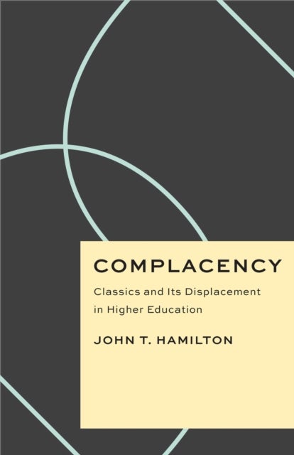 Complacency - Classics and Its Displacement in Higher Education