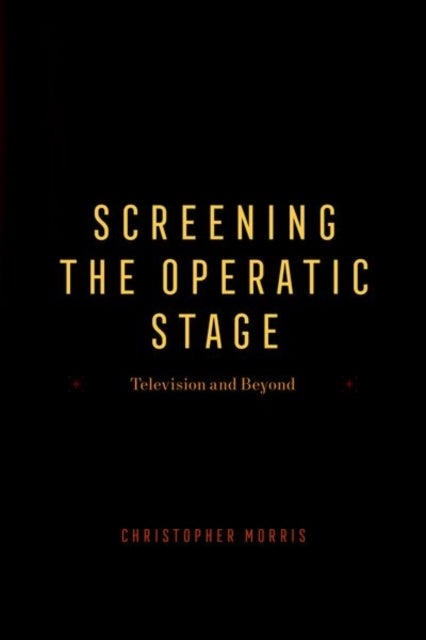 Screening the Operatic Stage - Television and Beyond