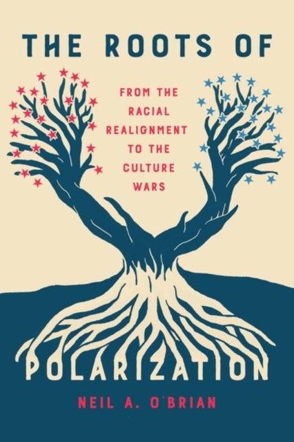 The Roots of Polarization - From the Racial Realignment to the Culture Wars