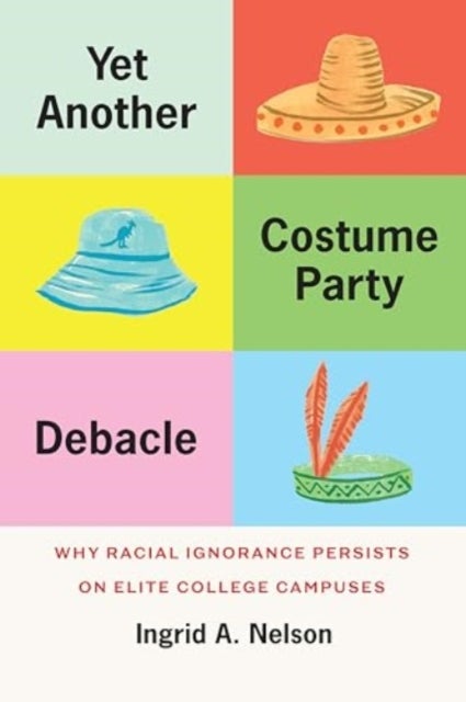 Yet Another Costume Party Debacle - Why Racial Ignorance Persists on Elite College Campuses