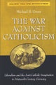 The War against Catholicism