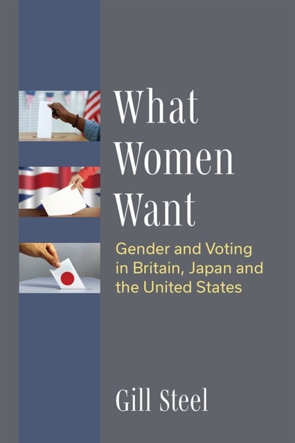 What Women Want - Gender and Voting in Britain, Japan and the United States