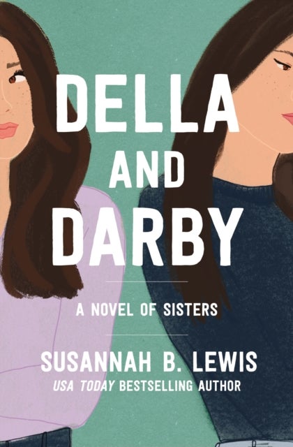 Della and Darby - A Novel of Sisters