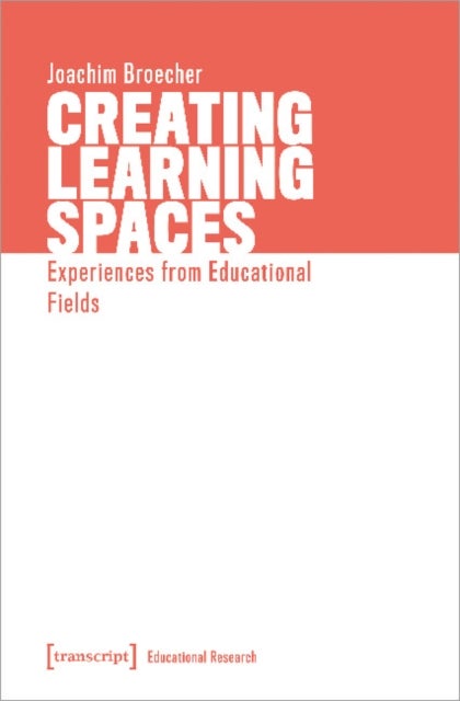 Creating Learning Spaces ¿ Experiences from Educational Fields