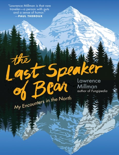 The Last Speaker of Bear - Encounters in the Far North