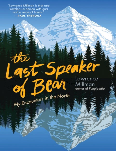 The Last Speaker of Bear - Encounters in the Far North