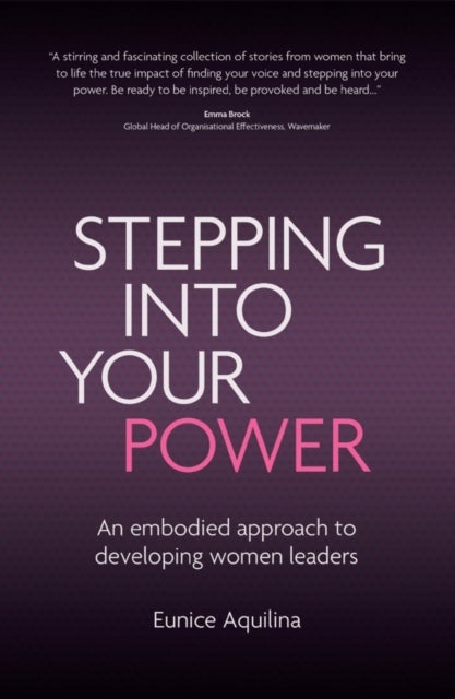 Stepping Into Your Power - An Embodied Approach to Developing Women Leaders