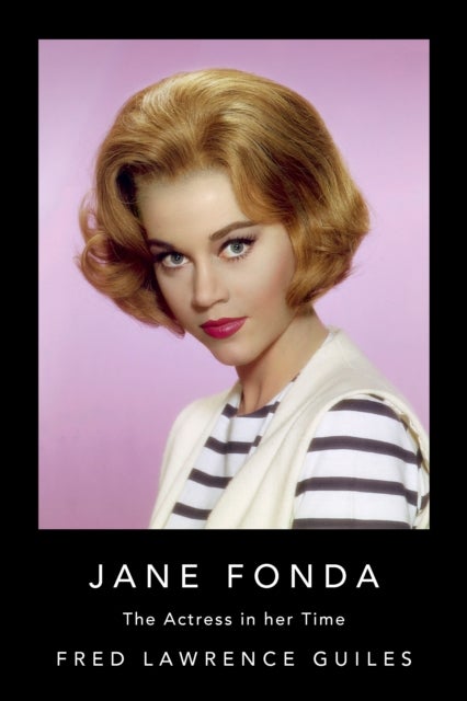 Jane Fonda - The Actress in Her Time