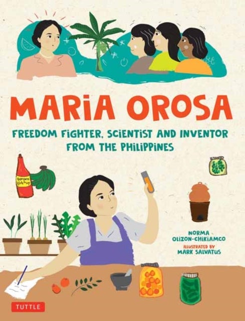 Maria Orosa Freedom Fighter - Scientist and Inventor from the Philippines