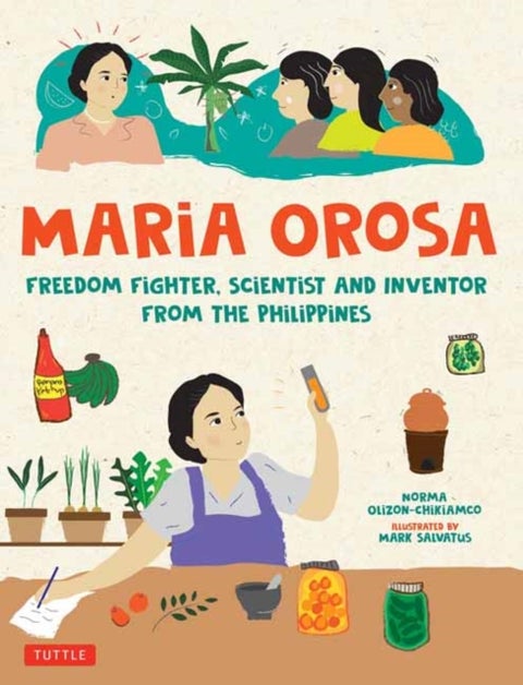 Maria Orosa Freedom Fighter - Scientist and Inventor from the Philippines