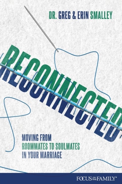 Reconnected - Moving from Roommates to Soulmates in Marriage