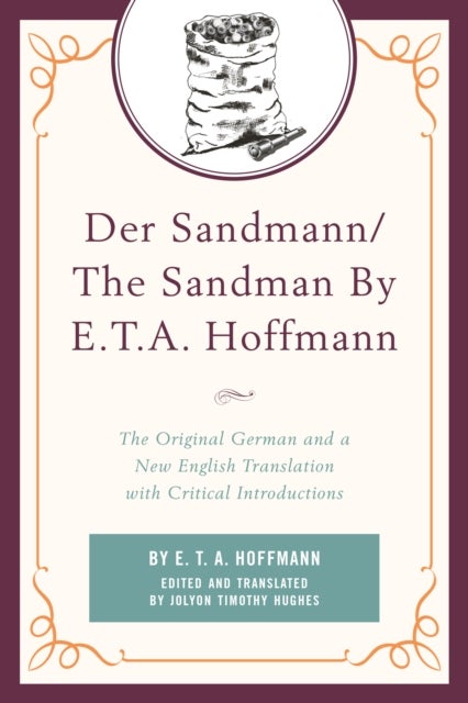 Der Sandmann/The Sandman By E. T. A. Hoffmann - The Original German and a New English Translation with Critical Introductions