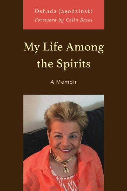 My Life Among the Spirits - A Memoir