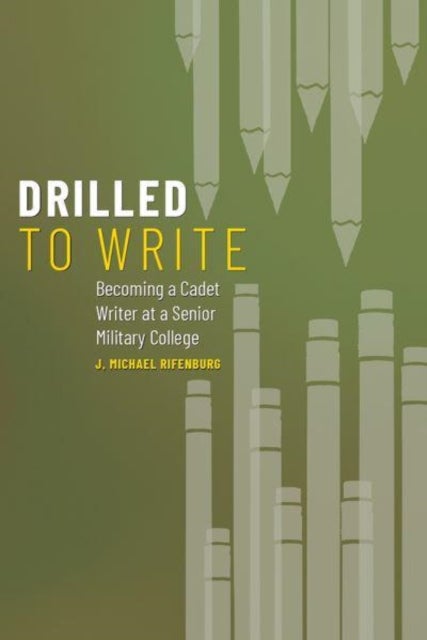 Drilled to Write - Becoming a Cadet Writer at a Senior Military College
