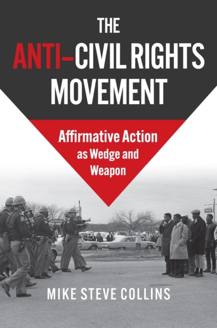 The Anti-Civil Rights Movement - Affirmative Action As Wedge and Weapon