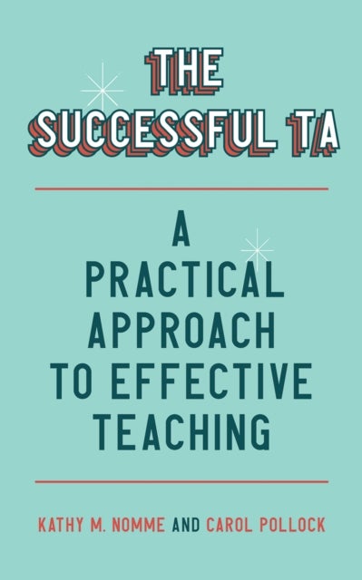The Successful TA - A Practical Approach to Effective Teaching