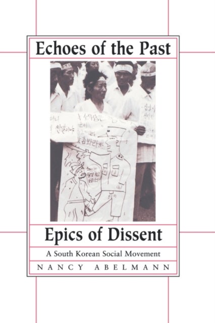 Echoes of the Past, Epics of Dissent - A South Korean Social Movement