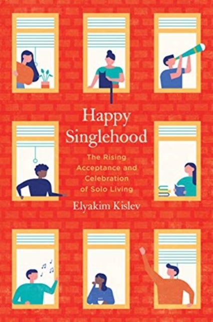 Happy Singlehood - The Rising Acceptance and Celebration of Solo Living