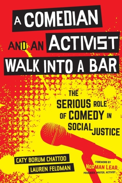 A Comedian and an Activist Walk into a Bar - The Serious Role of Comedy in Social Justice