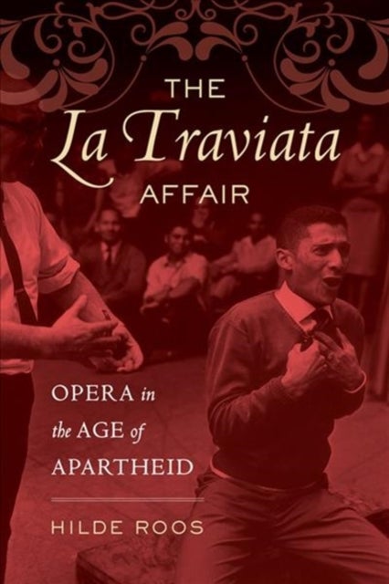 The La Traviata Affair - Opera in the Age of Apartheid