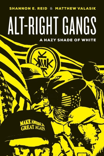 Alt-Right Gangs - A Hazy Shade of White