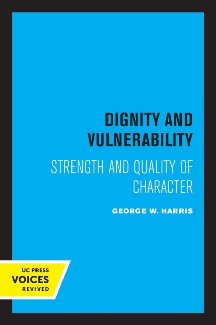 Dignity and Vulnerability - Strength and Quality of Character