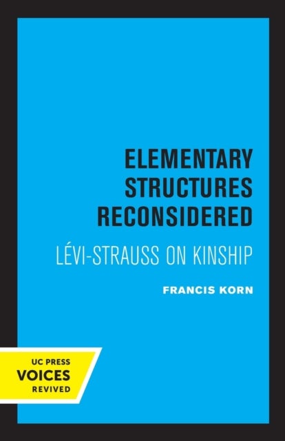 Elementary Structures Reconsidered - Levi-Strauss on Kinship