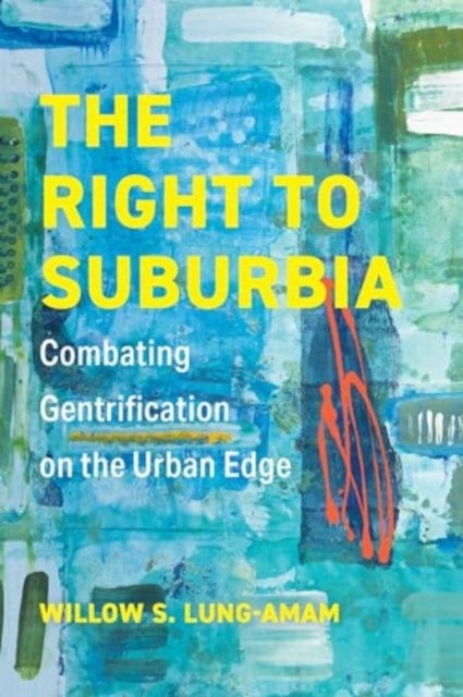 The Right to Suburbia - Combating Gentrification on the Urban Edge