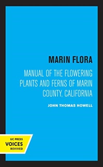 Marin Flora - Manual of the Flowering Plants and Ferns of Marin County, California