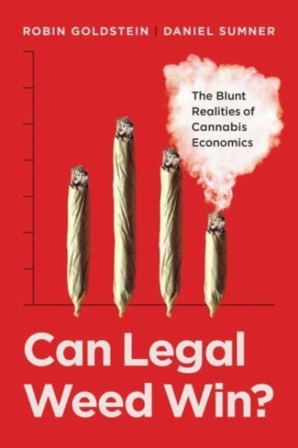 Can Legal Weed Win? - The Blunt Realities of Cannabis Economics