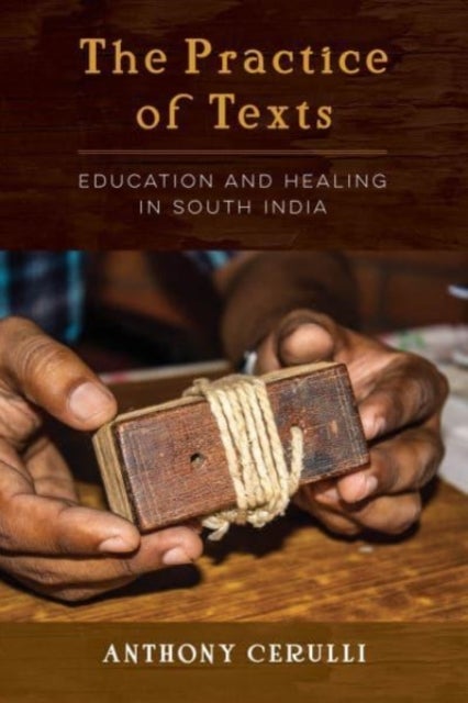 The Practice of Texts - Education and Healing in South India