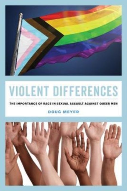 Violent Differences - The Importance of Race in Sexual Assault against Queer Men