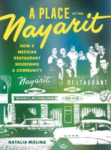 A Place at the Nayarit - How a Mexican Restaurant Nourished a Community