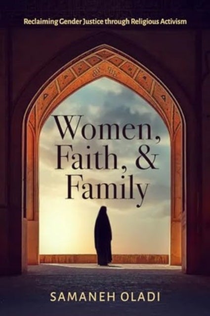 Women, Faith, and Family - Reclaiming Gender Justice through Religious Activism