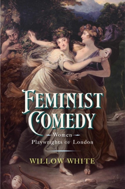 Feminist Comedy - Women Playwrights of London