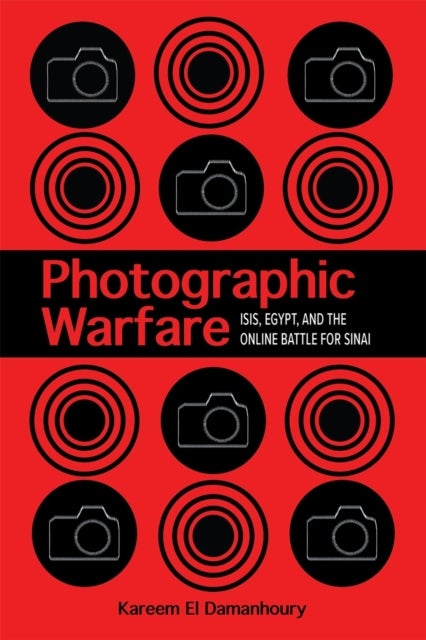 Photographic Warfare - ISIS, Egypt, and the Online Battle for Sinai