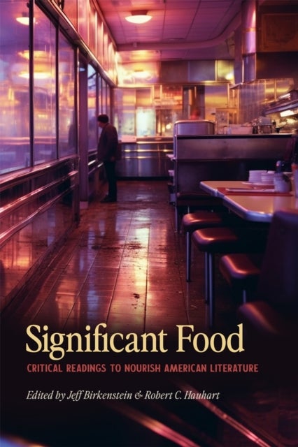 Significant Food - Critical Readings to Nourish American Literature