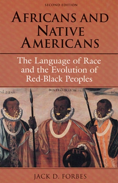 Africans and Native Americans - The Language of Race and the Evolution of Red-Black Peoples
