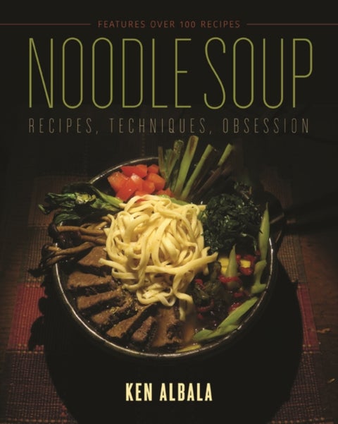 Noodle Soup - Recipes, Techniques, Obsession