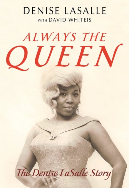 Always the Queen - The Denise LaSalle Story