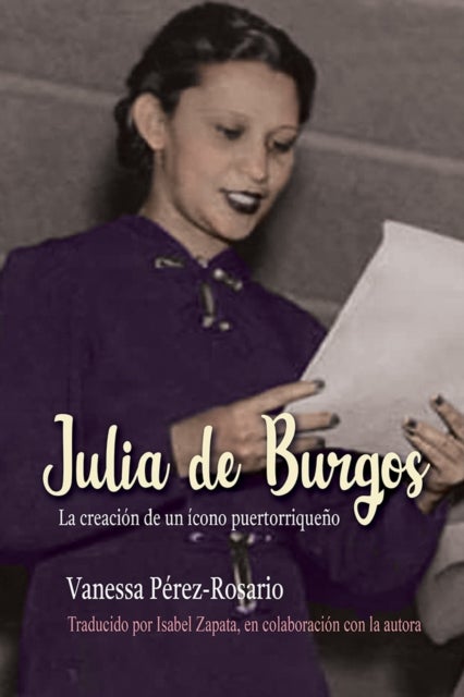 Julia De Burgos - La Creacion De Un icono Puertorriqueno