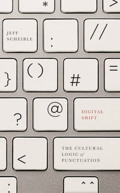 Digital Shift - The Cultural Logic of Punctuation